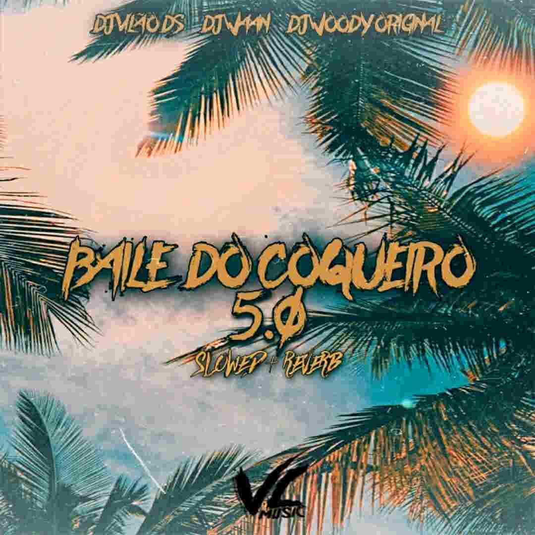 دانلود آهنگ فانک Baile do Coqueiro 5. 0 از DJ WAAN و DJ VILAO DS ( تمام ورژن ها)