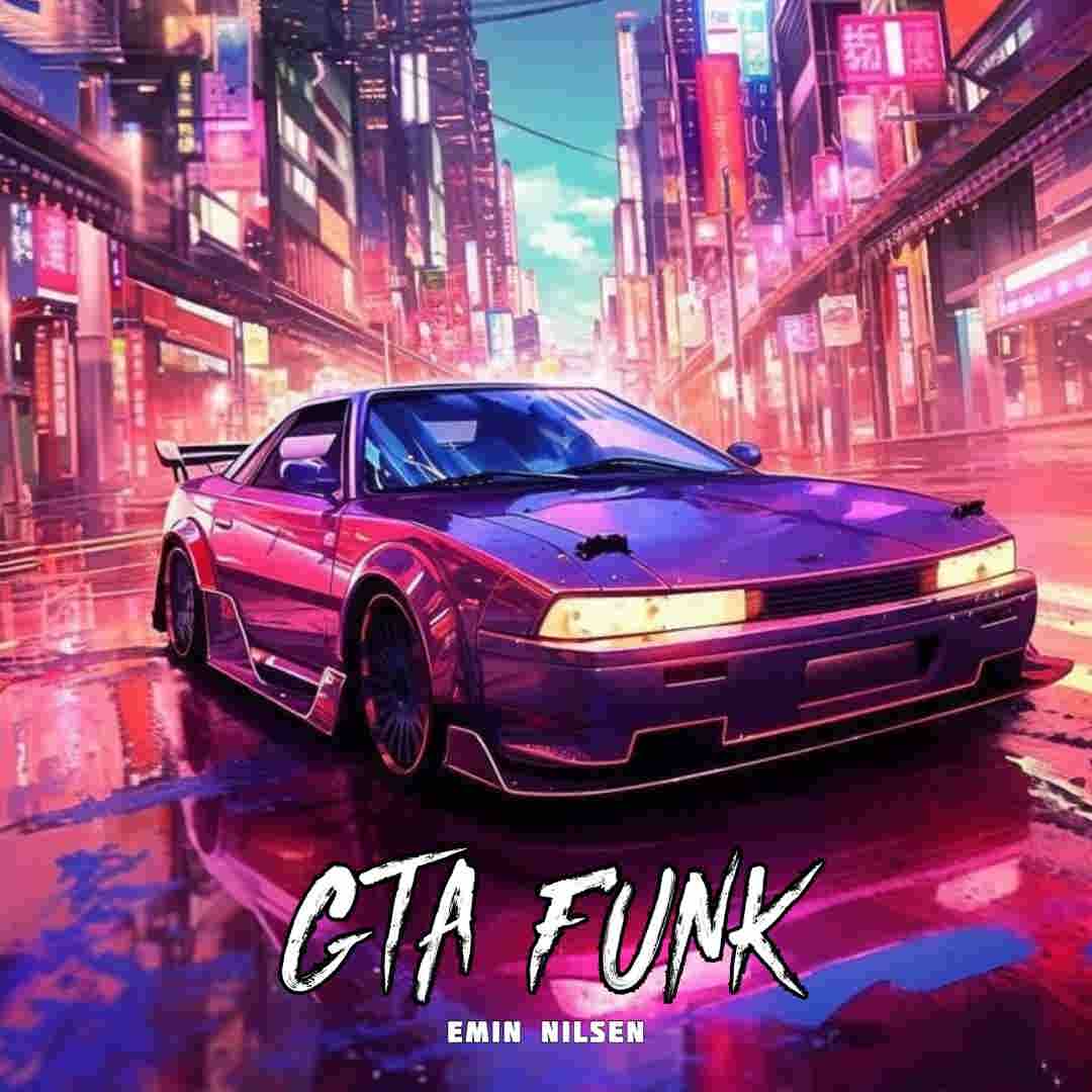 دانلود آهنگ فانک GTA FUNK از Emin Nilsen 