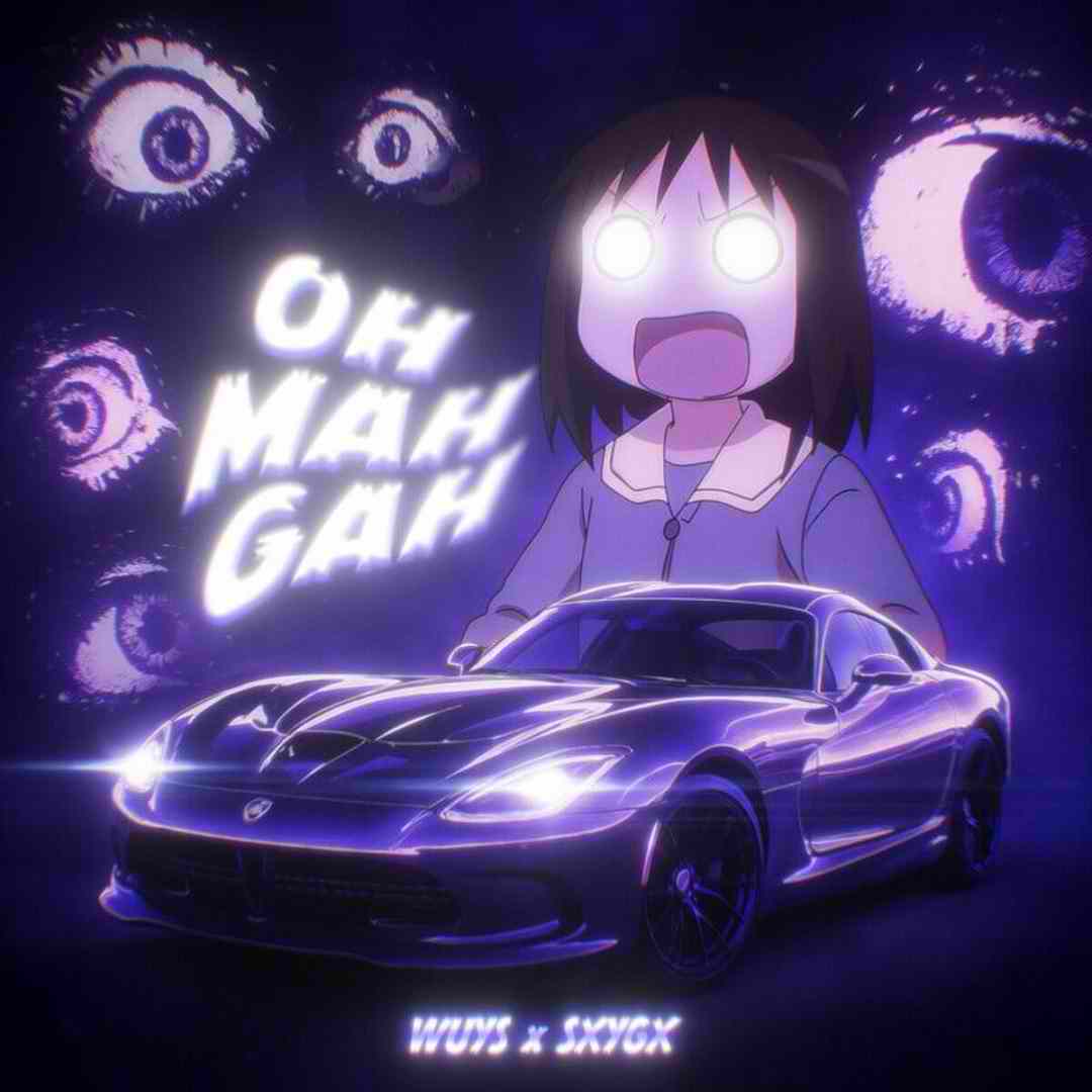دانلود آهنگ OH MAH GAH FUNK از SXYGX و WUYS ( تمام ورژن ها)