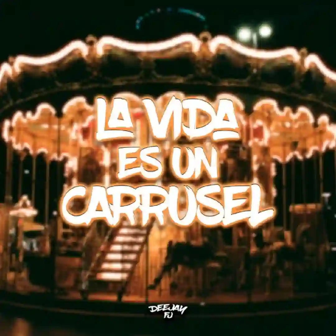 دانلود آهنگ فانک La Vida Es un Carrusel از DeeJay FJ