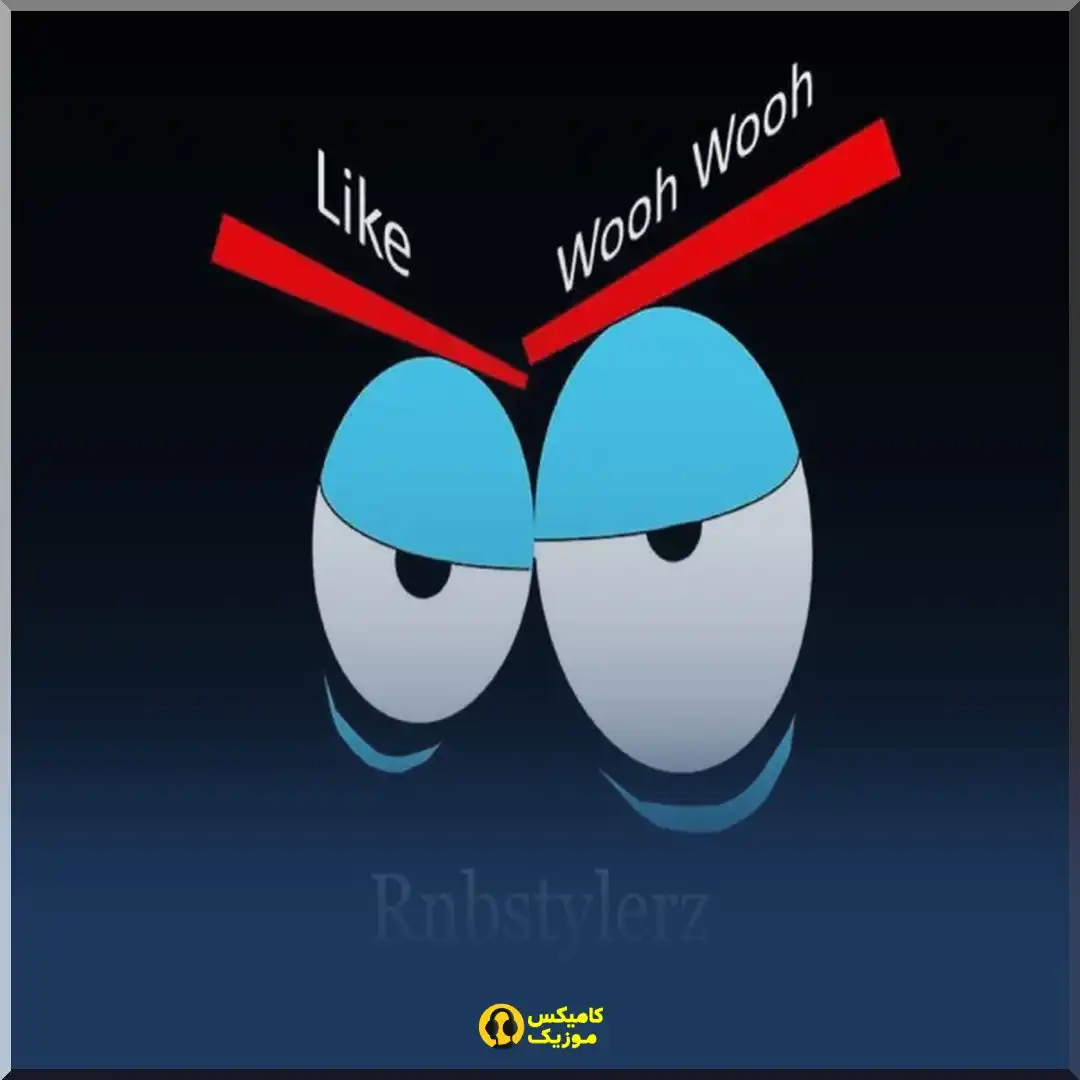 Like Wooh Wooh Like Wooh Wooh - Single Rnbstylerz_comixmusic.ir