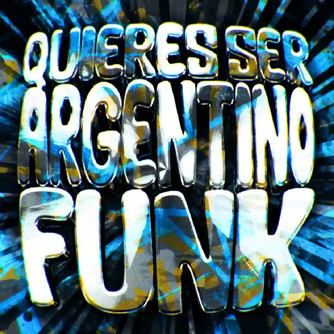 دانلود آهنگ فانک QUIERES SER ARGENTINO FUNK