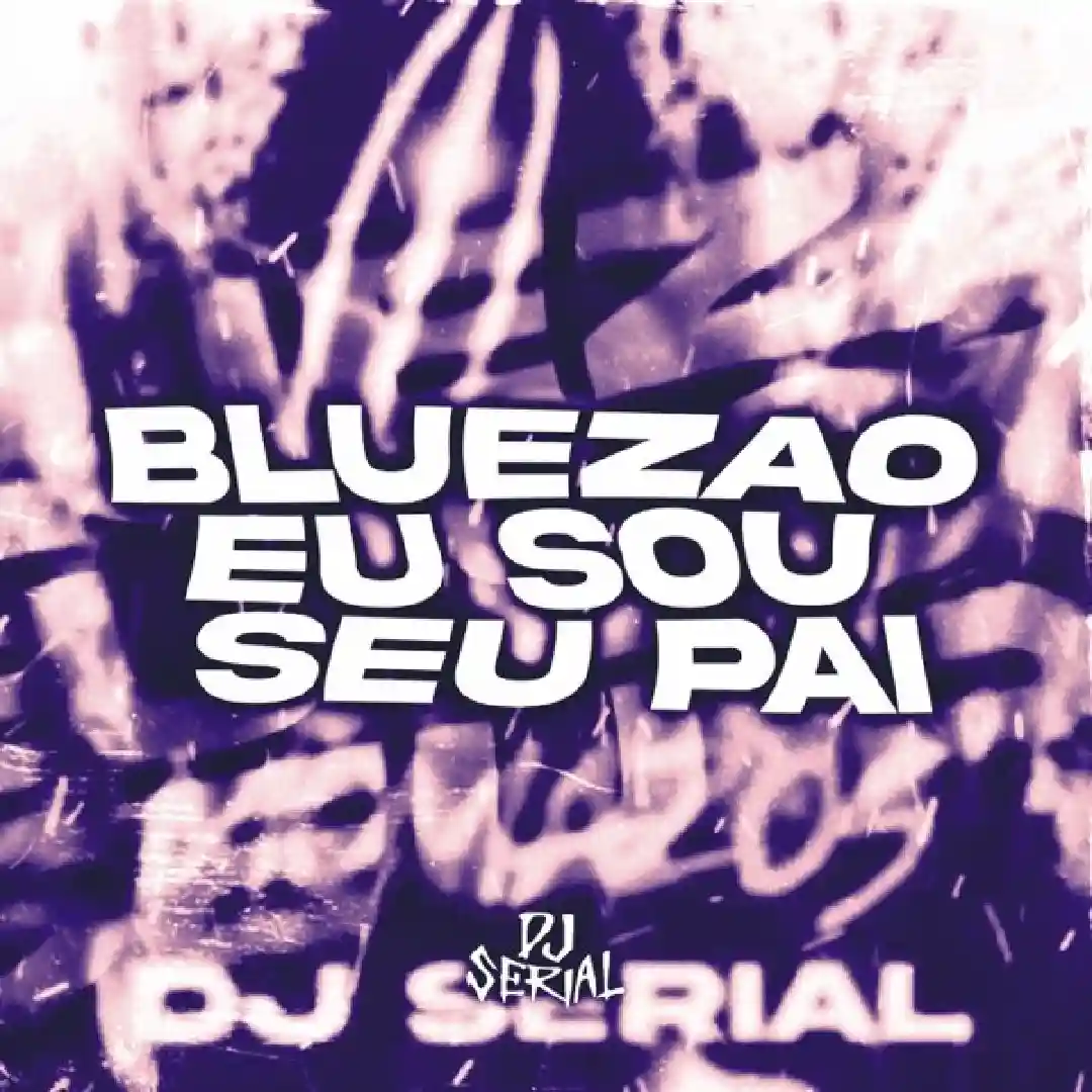 دانلود آهنگ فانک BLUEZAO EU SOU SEU PAI