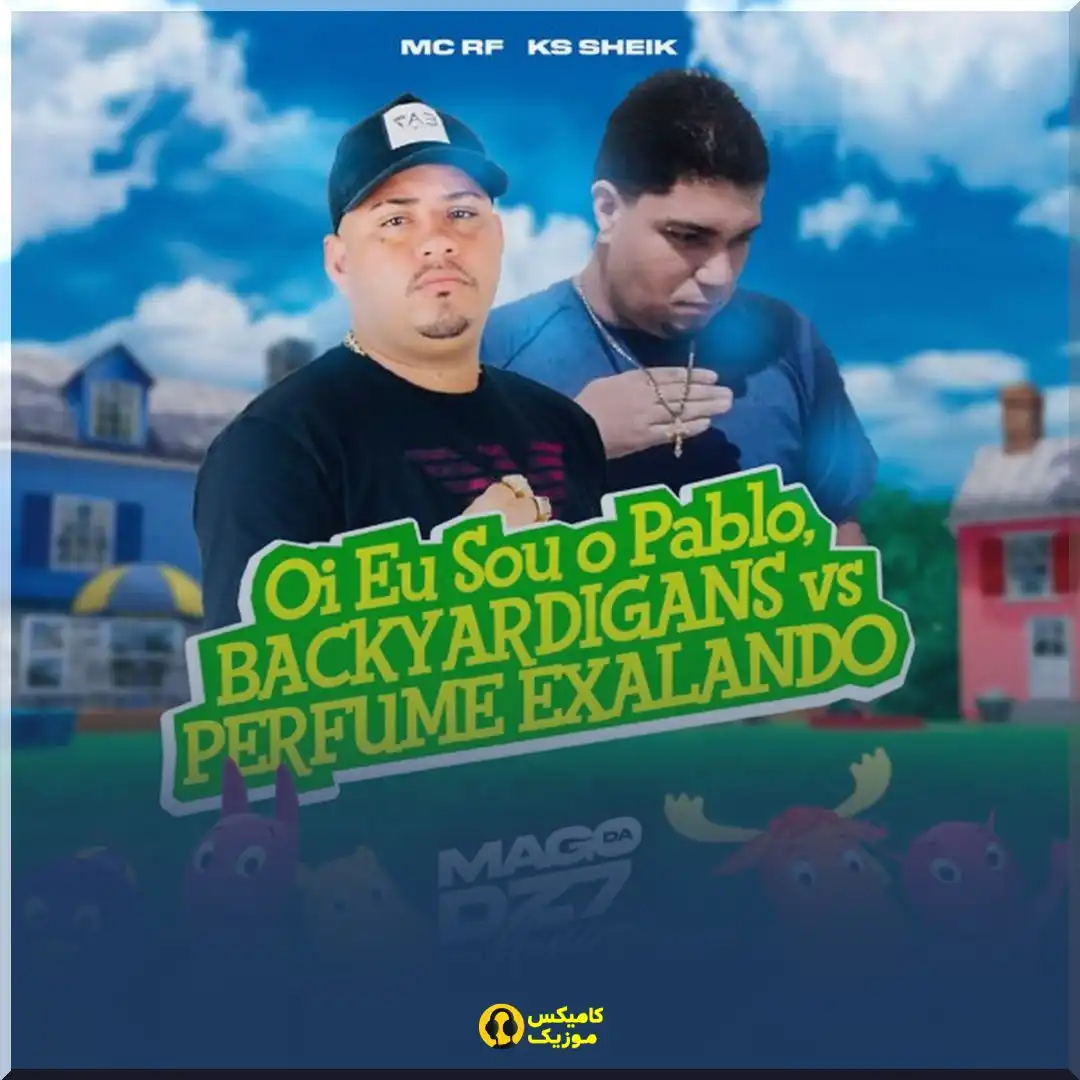 OI EU SOU O PABLO – BACKYARDIGANS vs PERFUME EXALANDO (MC RF KS SHEIK)_comixmusic.ir