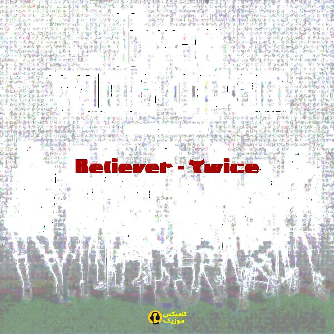 Believer Twice