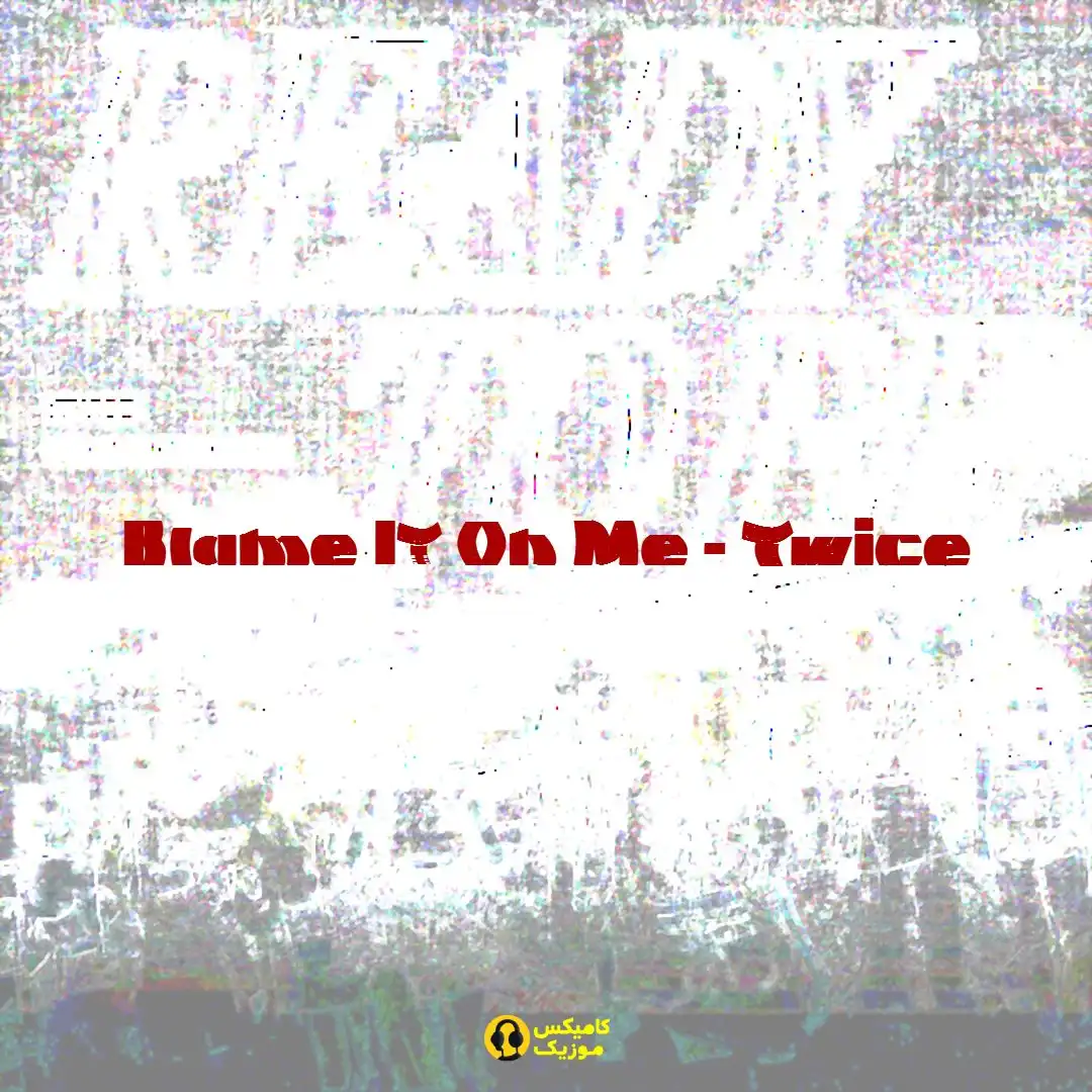 Blame It On Me Twice