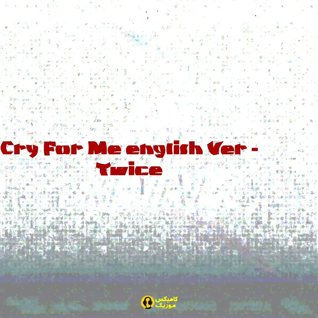 Cry For Me english Ver Twice