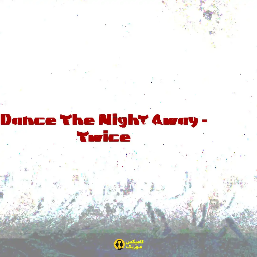 Dance The Night Away Twice