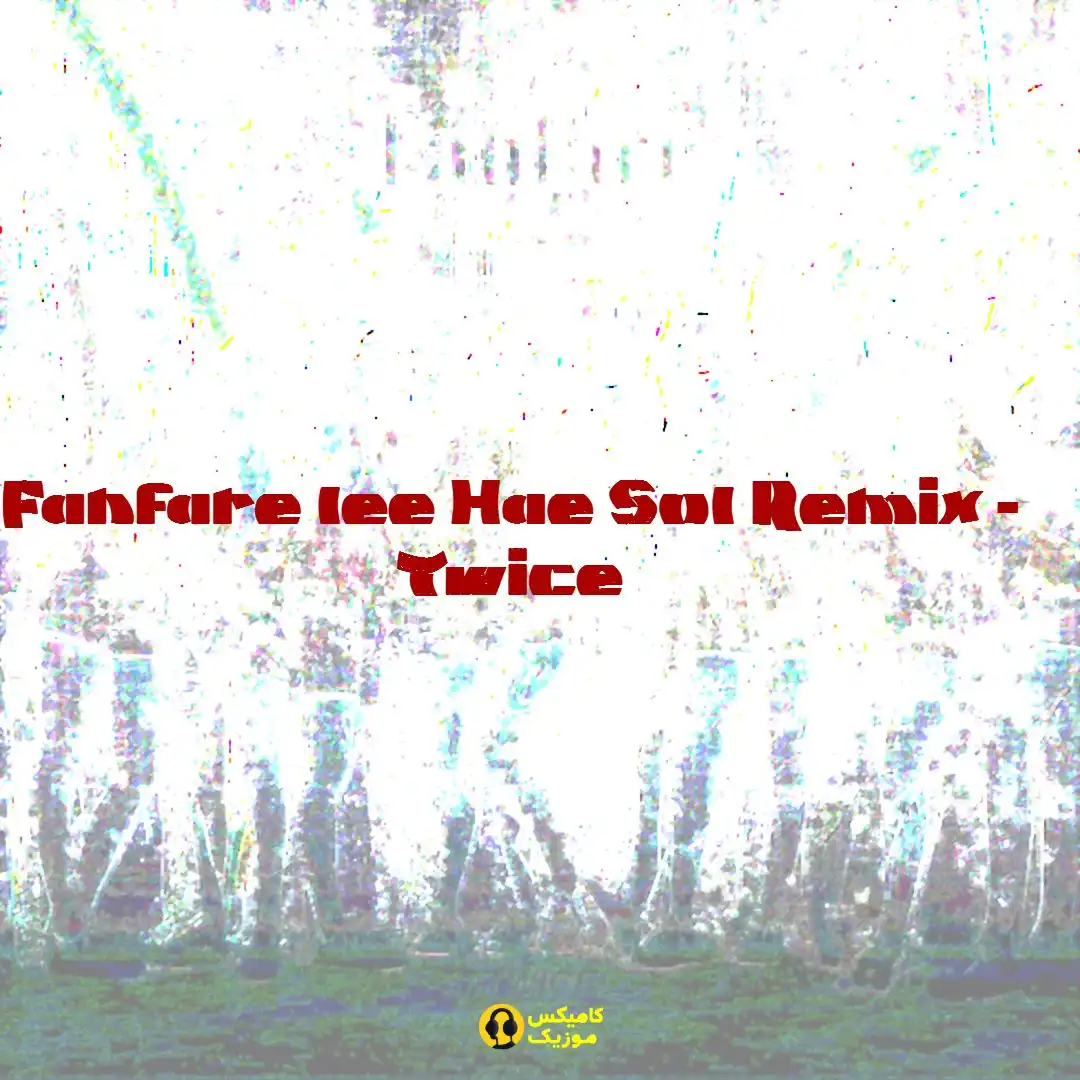 Fanfare lee Hae Sol Remix Twice