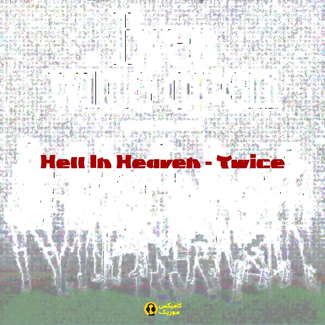 Hell In Heaven Twice