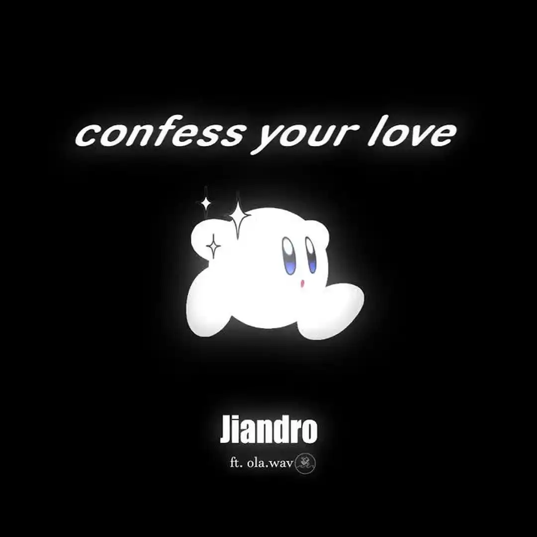 Jiandro Confess your love (Audio) ft. ola.wav