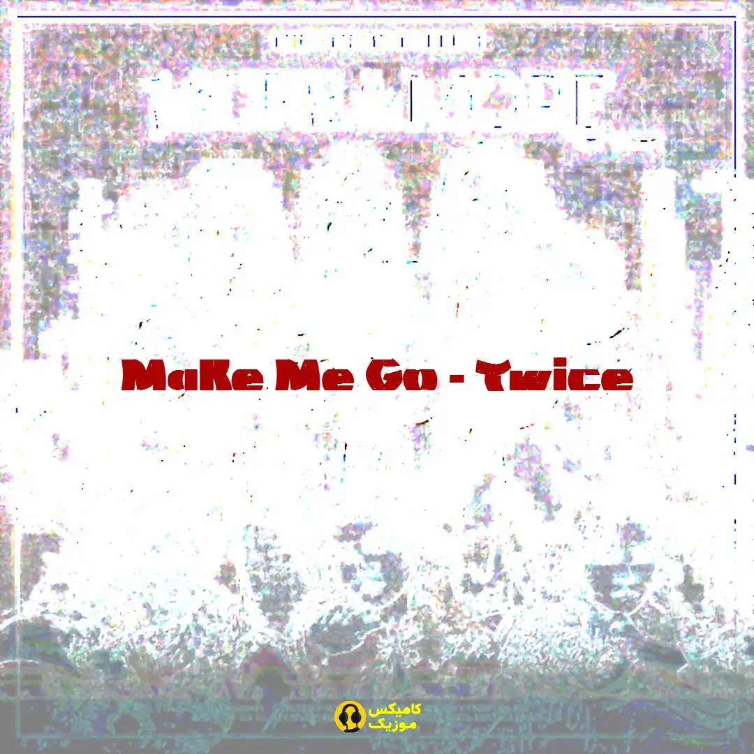 Make Me Go از Twice