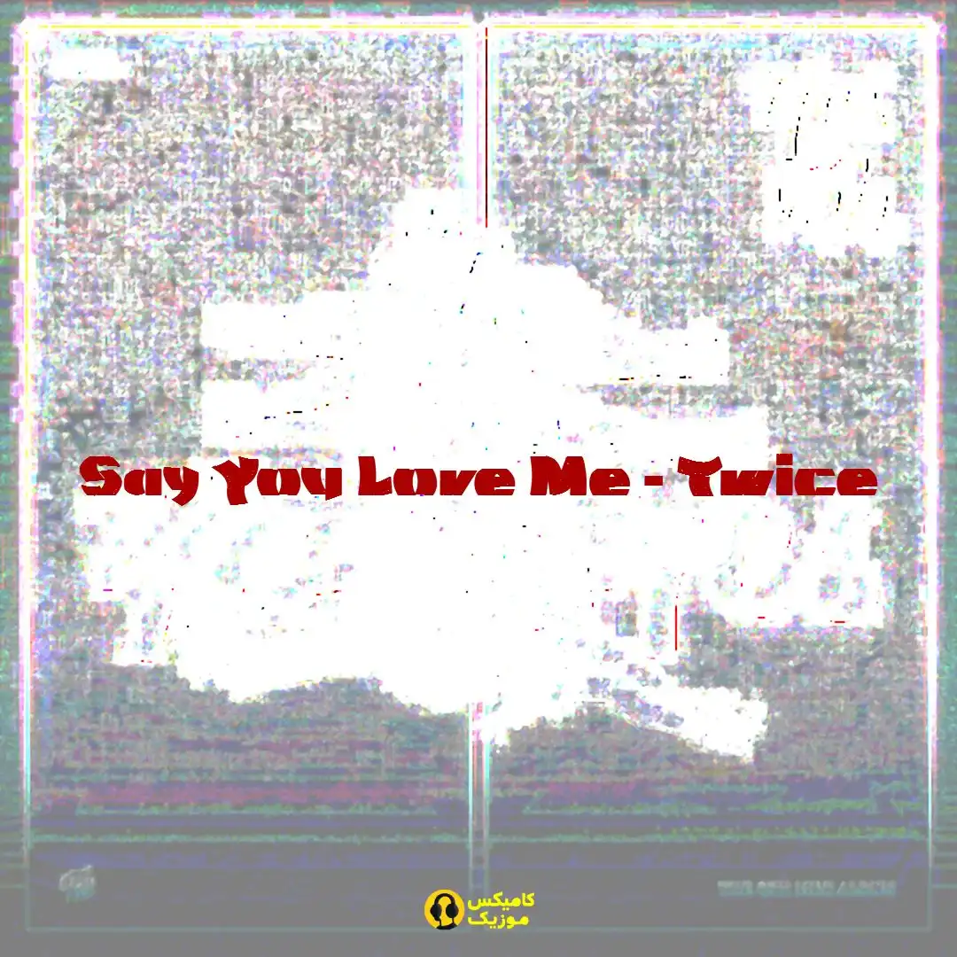 Say You Love Me از Twice