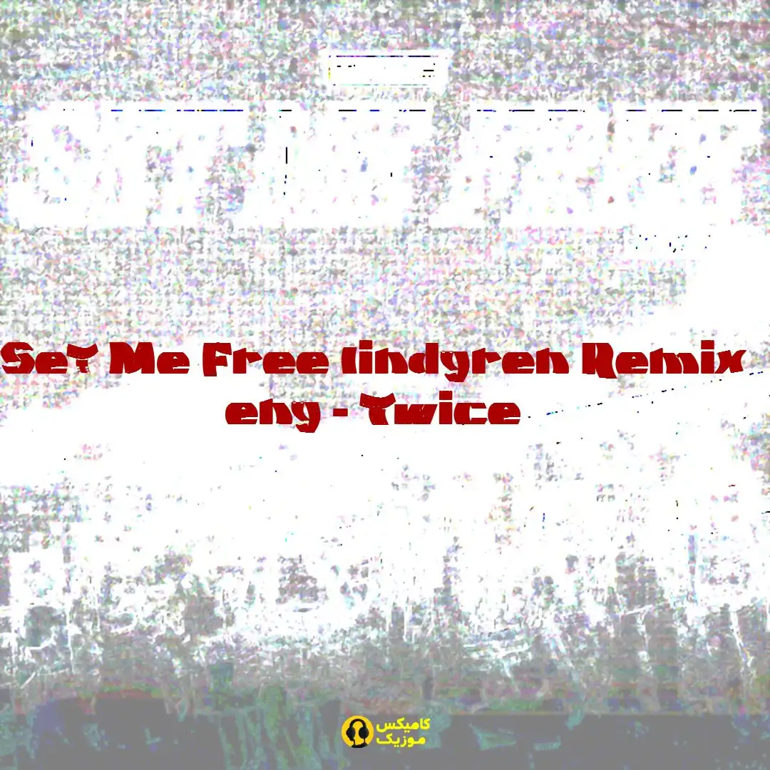 Set Me Free lindgren Remix از Twice