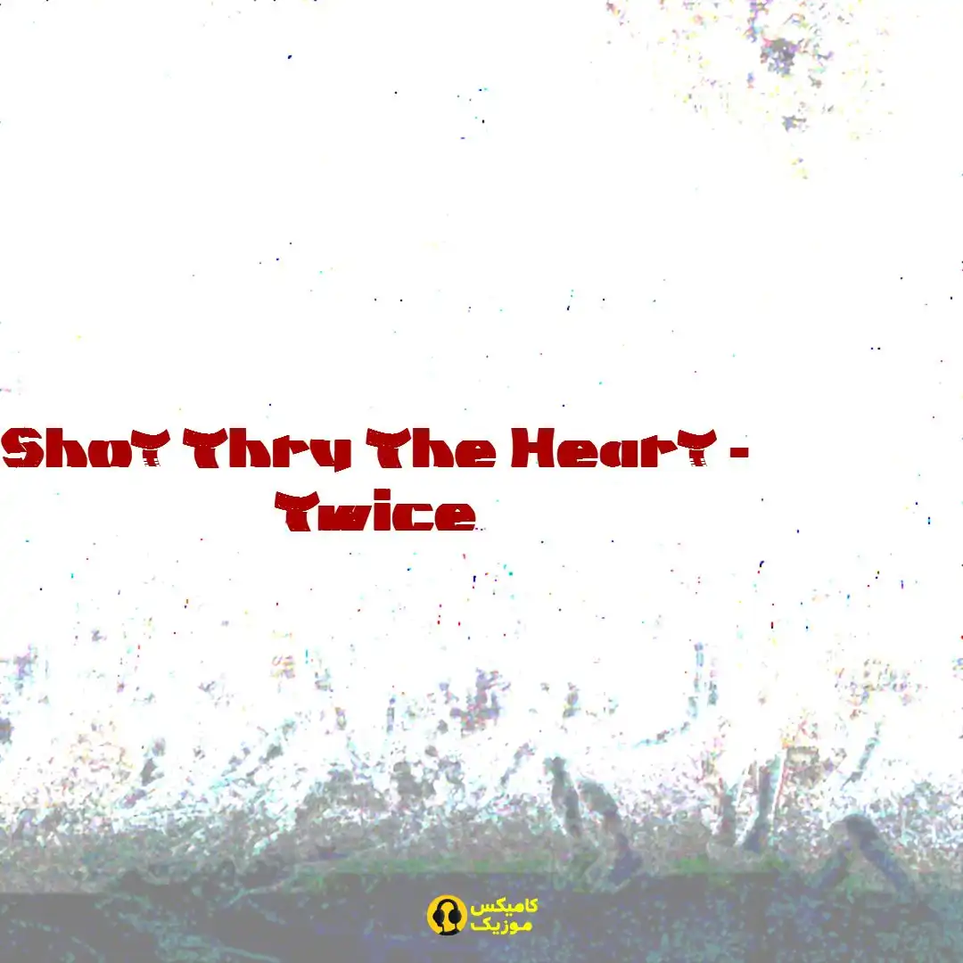 Shot Thru The Heart از Twice
