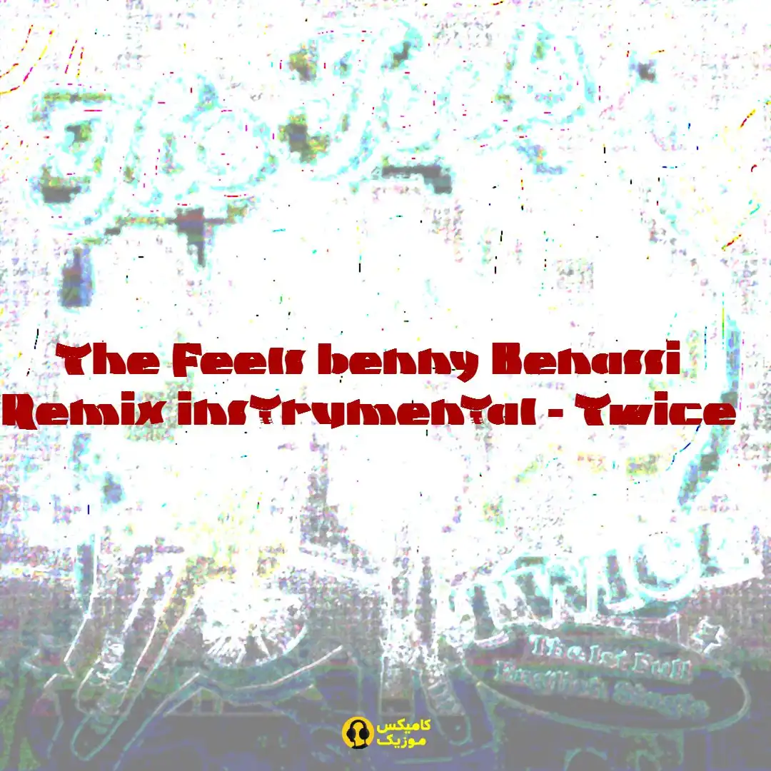 The Feels benny Benassi Remix instrumental از Twice