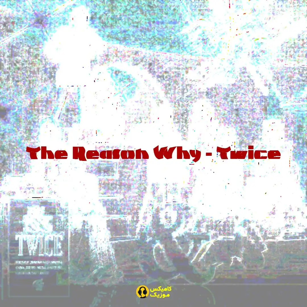 The Reason Why از Twice