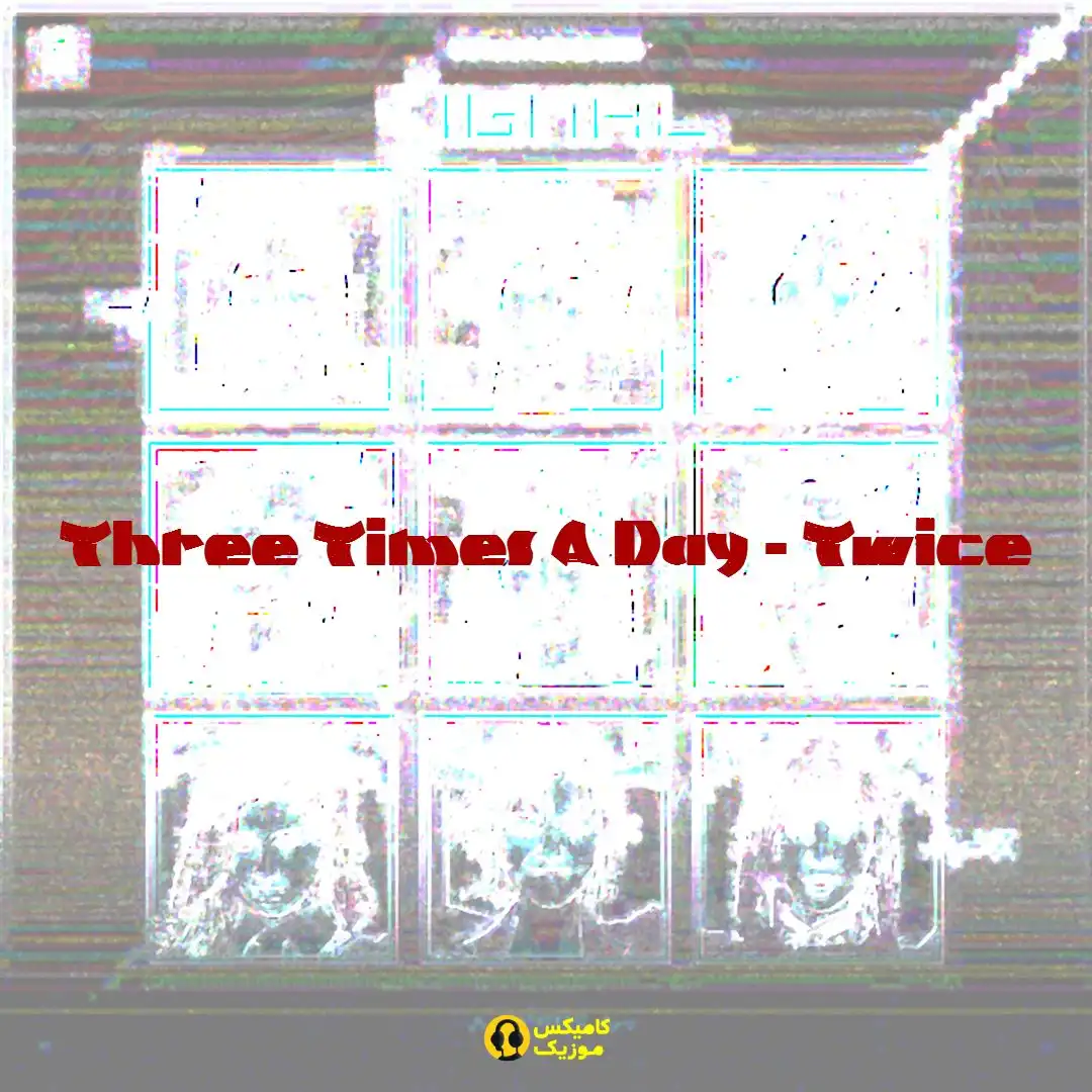 Three Times A Day از Twice