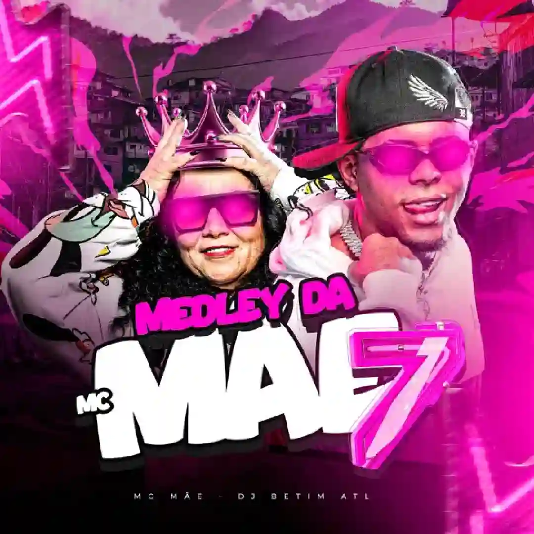 دانلود آهنگ فانک Medley Da Mc Mãe 07 (feat. DJ BETIM ATL)