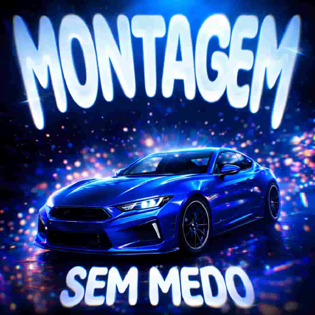 MONTAGEM SEM MEDO