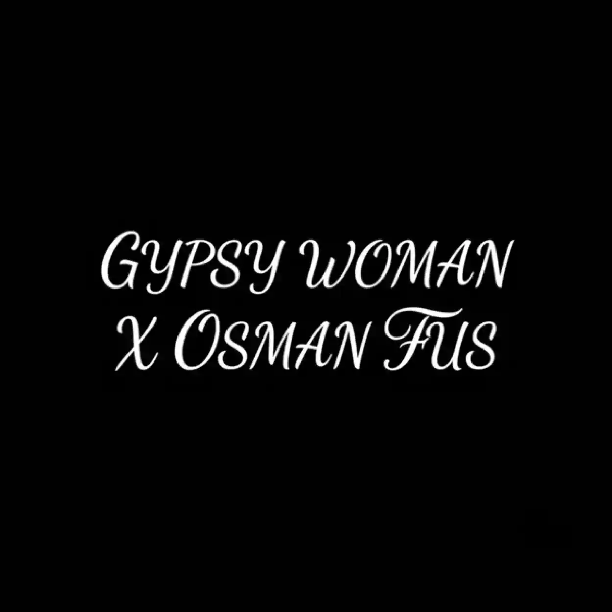 دانلود آهنگ فانک GYPSY WOMAN X OSMAN TUS 